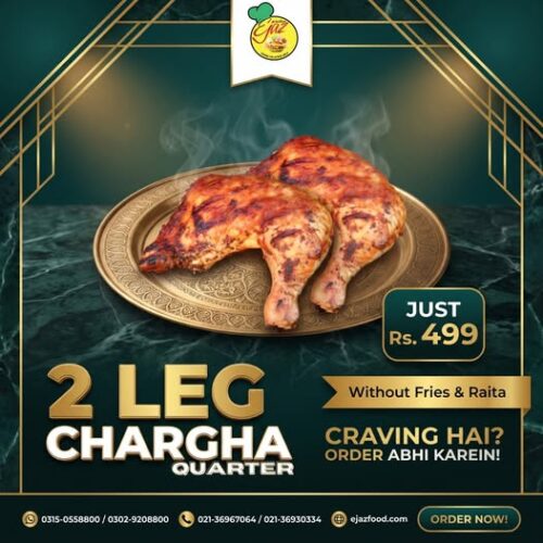 2 leg chargha Ejaz Pakwan 2 Leg Chargha Quarter promotion for Rs. 499 featuring two golden-brown chicken pieces on a traditional brass plate against a dark sea-green background